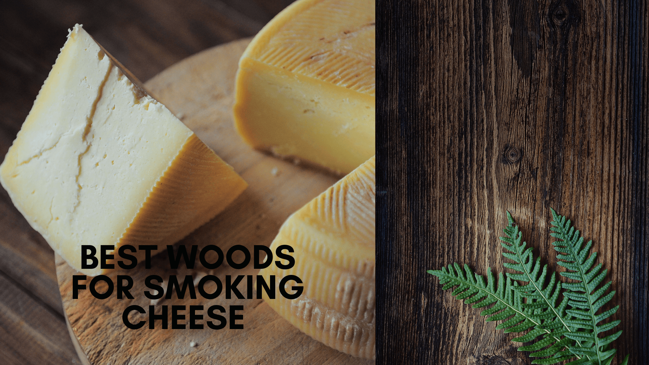 best woods for smoking cheese